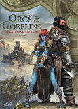 LES TERRES D'ARRAN - ORCS ET GOBELINS - ORCS ET GOBELINS T21 - GUERRES D'ARRAN - ORAK
