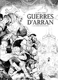 LES TERRES D'ARRAN - GUERRES D'ARRAN - GUERRES D'ARRAN T01 - EDITION NB - LA COMPAGNIE DES BANNIS