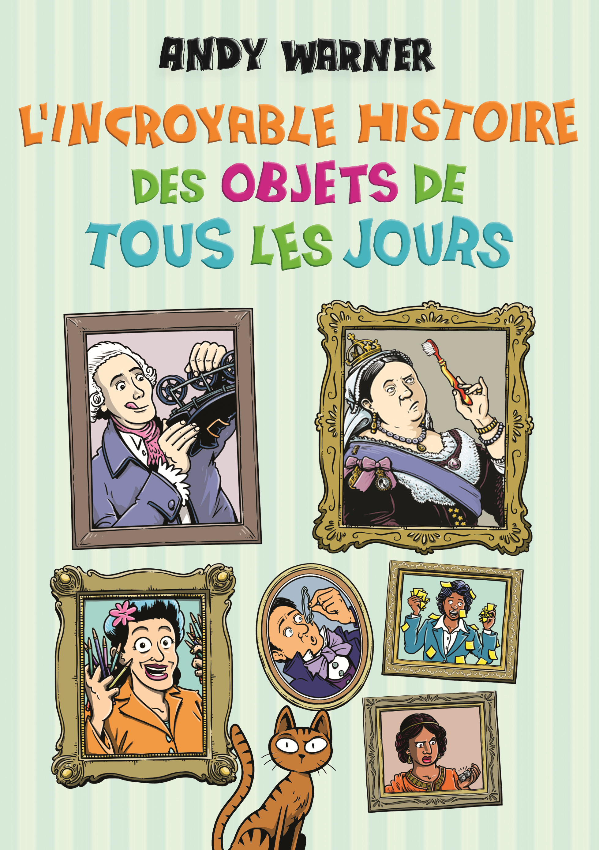 L Incroyable Histoire Des Objets De Tous Les Jours