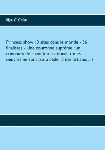 Princess Show : 3 Sites Dans Le Monde - 36 Finalistes - Une Couronne Supreme : Un Concours De Chant