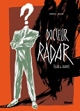 Docteur Radar - Tome 01 - Edition Speciale Noir Et Blanc - Tueur De Savants