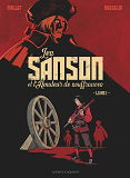 Les Sanson Et L'Amateur De Souffrances - T01 - Les Sanson Et L'Amateur De Souffrances - Livre 1