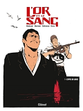 L'Or Et Le Sang - Tome 01 Ne - L'Appel Du Large