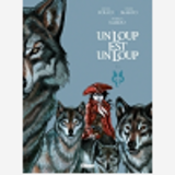 Un Loup Est Un Loup - Tome 02