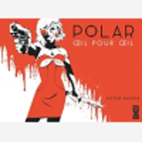 Polar - Tome 02 - Oeil Pour Oeil