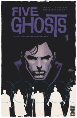 Five Ghosts - Tome 01 - La Possession De Fabian Gray