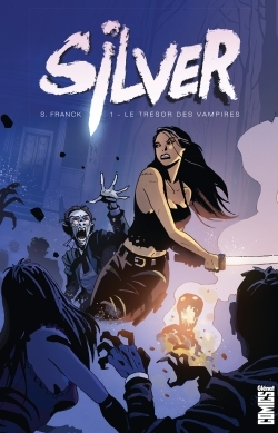 Silver - Tome 01 - Le Tresor Des Vampires