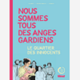 Nous Sommes Tous Des Anges Gardiens - Le Quartier Des Innocents