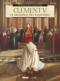 Clement V - Le Sacrifice Des Templiers