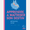 Apprendre A Maitriser Son Destin - Memoire Vive