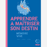 Apprendre A Maitriser Son Destin - Memoire Vive