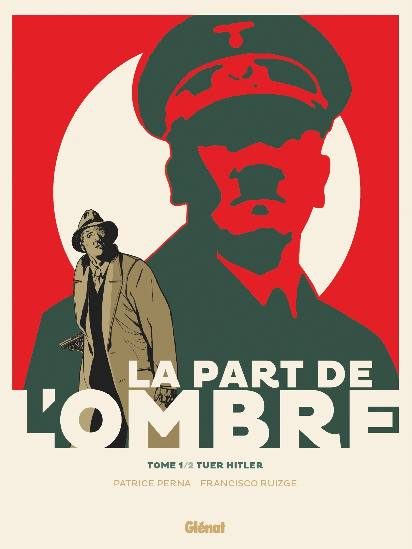 La Part De L'Ombre - Tome 01 - Tuer Hitler