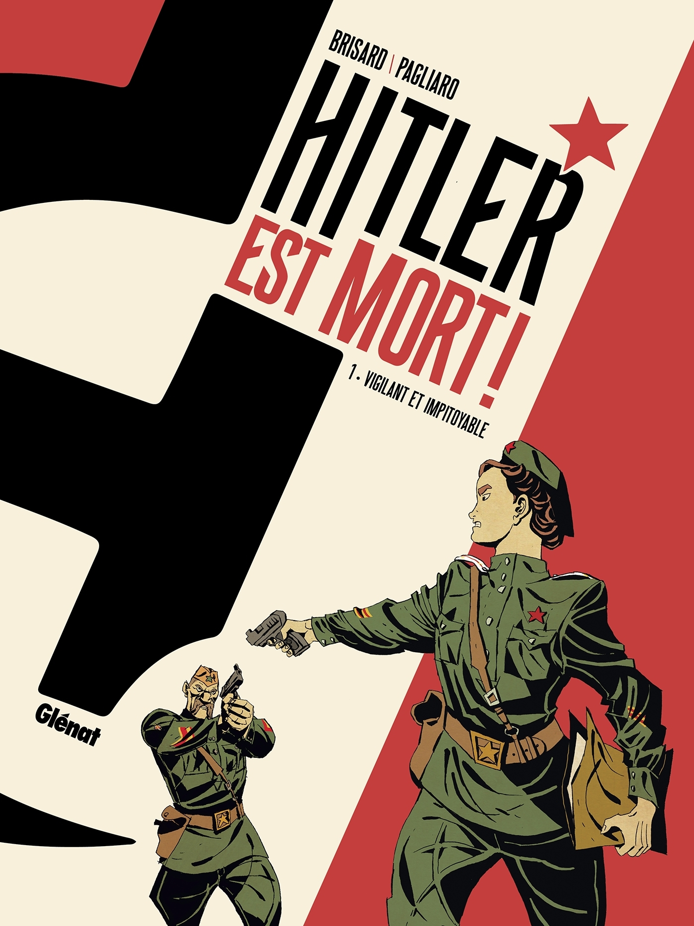 Hitler Est Mort ! - Tome 01 - Vigilant Et Impitoyable