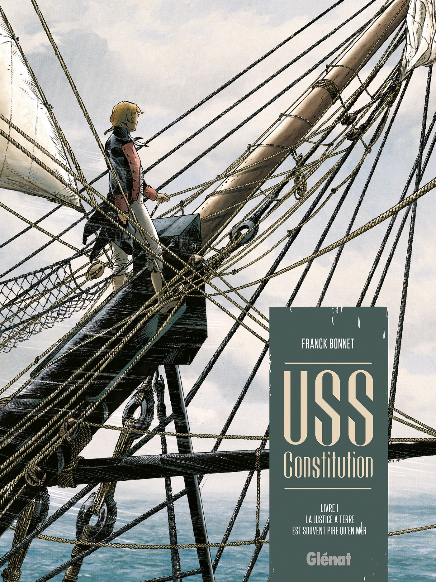 Uss Constitution - Tome 01 - La Justice A Terre Est Souvent Pire Qu'En Mer