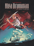 ALEA DRUMMAN - TOME 01 - L'HERITAGE DE BARBE NOIRE (1RE PARTIE)