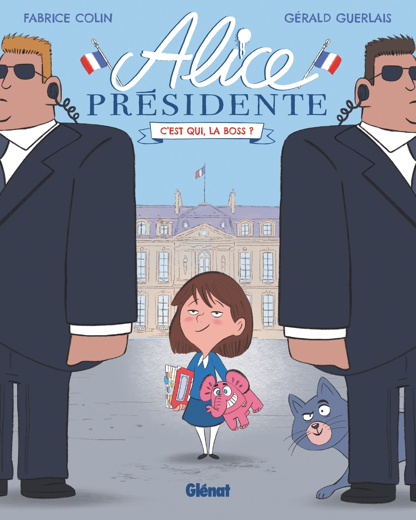 ALICE PRESIDENTE - TOME 01 - C'EST QUI, LA BOSS ?