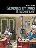 Georges Et Louis Romanciers - Tome 01 - Georges Et Louis Racontent