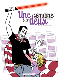 Une Semaine Sur Deux - Tome 02 - Je Suis Ton Pere