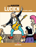 Lucien - Tome 09 - Toujours La Banane (Edition 40 Ans)