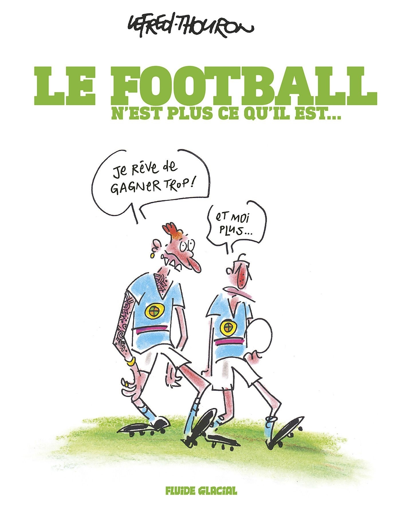 Le Football N'Est Plus Ce Qu'Il Est