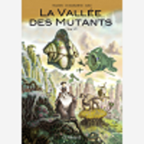 La Vallee Des Mutants T1