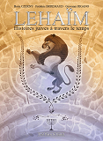 Lehaim - Histoires Juives A Travers Le Temps