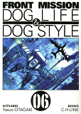 Front Mission Dog Life & Dog Style T06 - Vol06