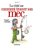 La Verite Sur Comment Trouver Son Mec