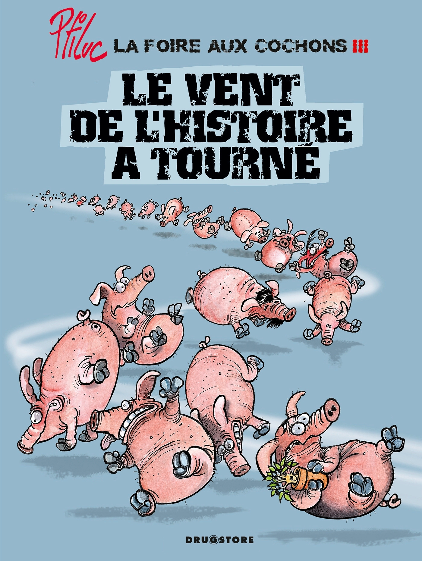 La Foire Aux Cochons - Tome 03 - Le Vent De L'Histoire A Tourne