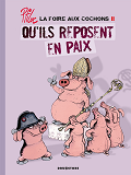 La Foire Aux Cochons - Tome 02 - Qu'Ils Reposent En Paix