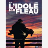 L'Idole & Le Fleau T01 Syndrome 6/3/27