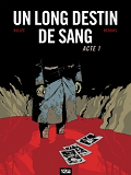 Un Long Destin De Sang Acte 1