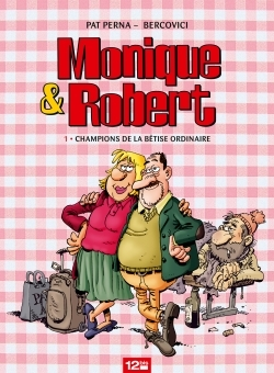 Monique & Robert T01 Champions De La Betise Ordinaire