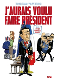 J'Aurais Voulu Faire President