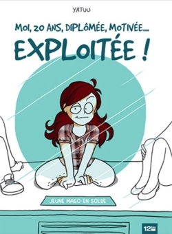 Moi  20 Ans  Diplomee  Motivee... Exploitee !