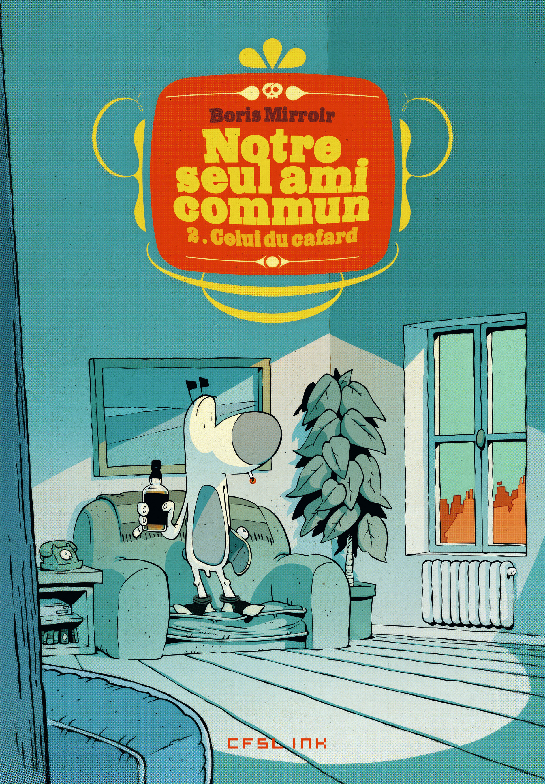 Notre Seul Ami Commun T02 Celui Du Cafard