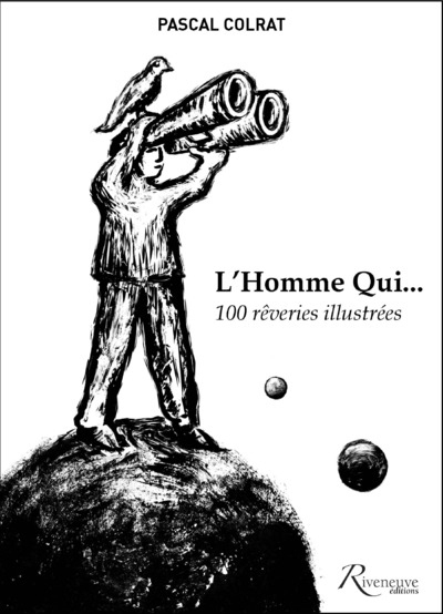 L'HOMME QUI... 100 REVERIES ILLUSTREES