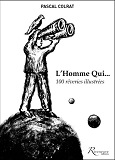 L'HOMME QUI... 100 REVERIES ILLUSTREES
