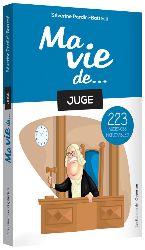 Ma Vie De Juge... 223 Audiences Incroyables
