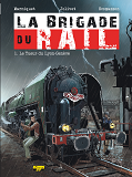 La Brigade Du Rail - Tome 1 - Le Tueur Du Lyon-Geneve