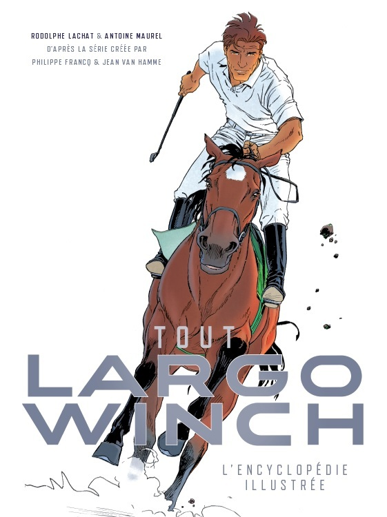 Les Encyclopedies Bd - Largo Winch, L'Encyclopedie Illustree
