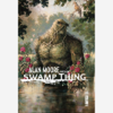 Alan Moore Presente Swamp Thing - Tome 1