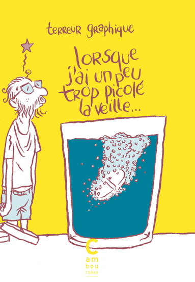 Lorsque J'Ai Un Peu Trop Picole La Veille...