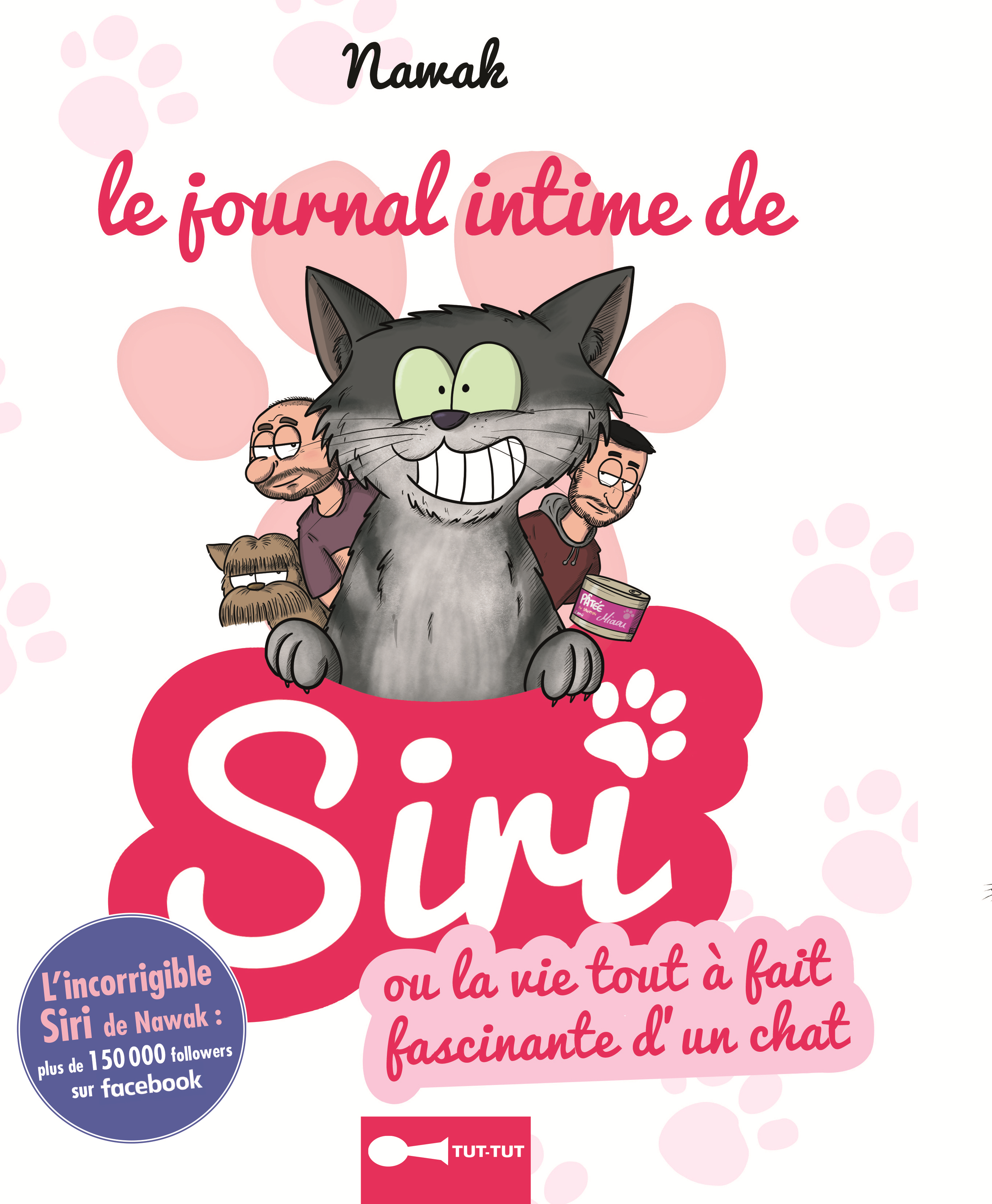 Journal Intime De Siri - Ou La Vie Tout A Fait Fascinante D'Un Chat