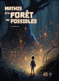 LA FORET DES POSSIBLES. MATHIS ET LA DEMONE SALAMANDRE