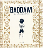 BADDAWI - UNE ENFANCE PALESTIENNE