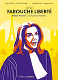 UNE FAROUCHE LIBERTE - GISELE HALIMI, LA CAUSE DES FEMMES