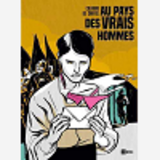 Au Pays Des Vrais Hommes