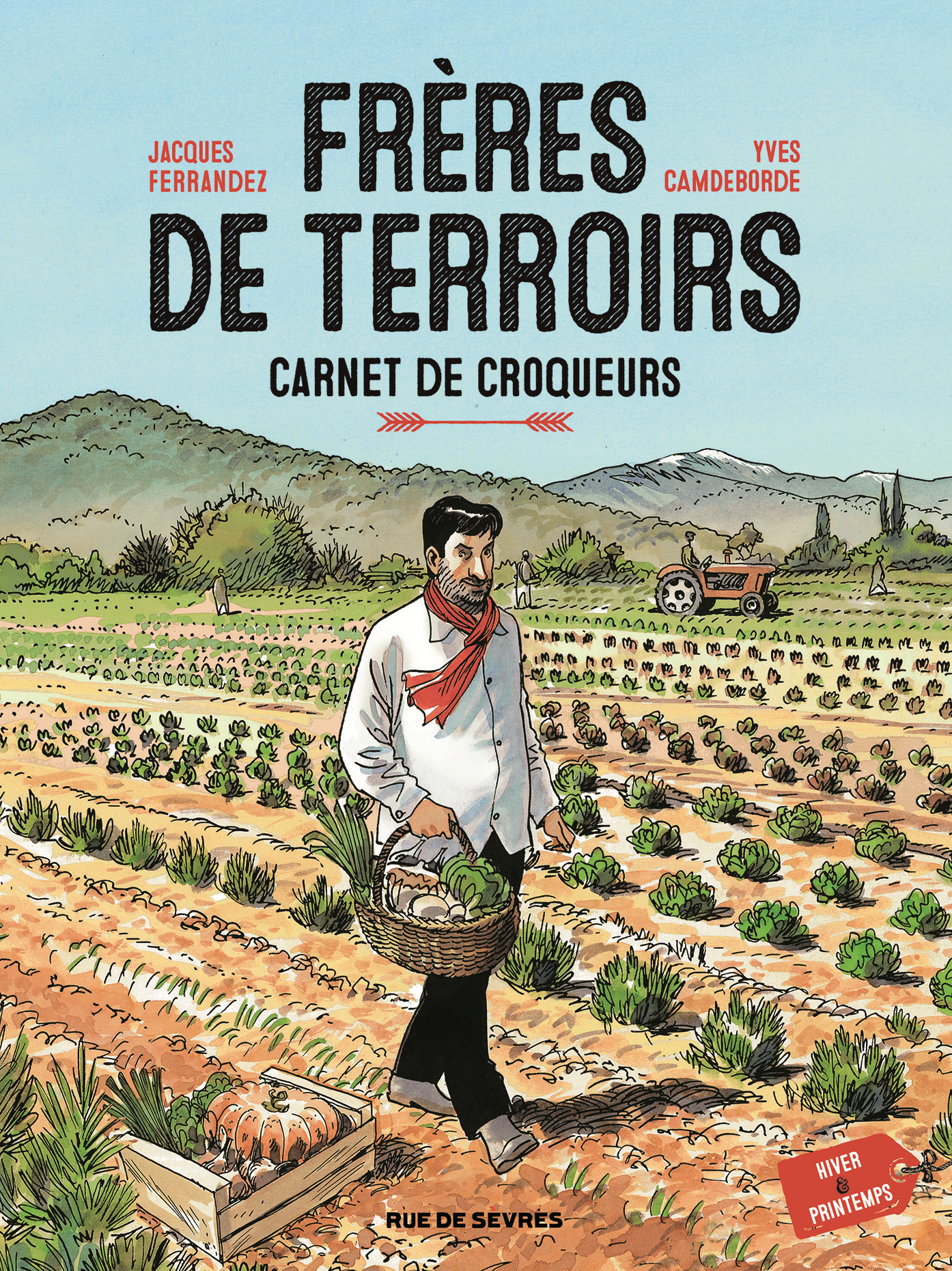 Freres De Terroirs T1 Carnet De Croqueur Hiver Et Printemps - Carnet De Croqueurs