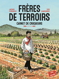 Freres De Terroirs T1 Carnet De Croqueur Hiver Et Printemps - Carnet De Croqueurs